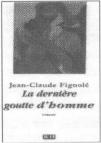 Fignolé, la dernière goutte d'homme